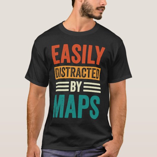 Easily Distracted By Maps Geography Teacher  5 T-Shirt (Vorderseite)