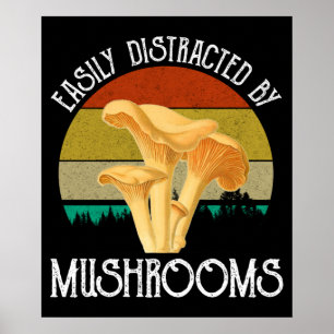 Easily Distracted By Mushrooms (Pfifferling) Poster