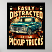 Easily Distracted By Old Ckup Trucks Funny Trucker Poster (Vorne)