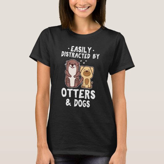 Easily Distracted By Otters and Dogs Cute Animal T-Shirt (Vorderseite)