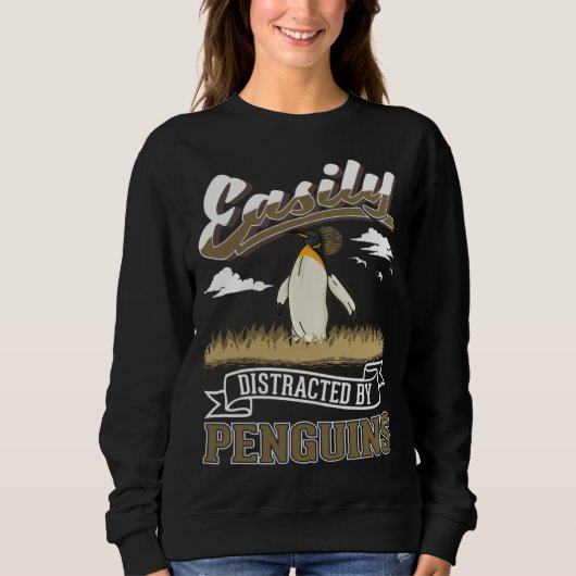 Easily distracted by Penguins Sweatshirt (Vorderseite)