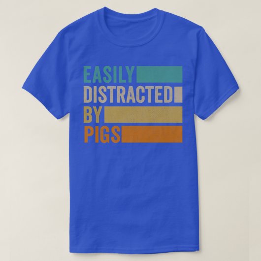 Easily Distracted By Pigs Premium1289 T-Shirt (Design vorne)