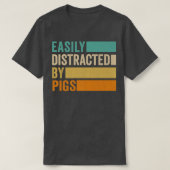 Easily Distracted By Pigs  T-Shirt (Design vorne)