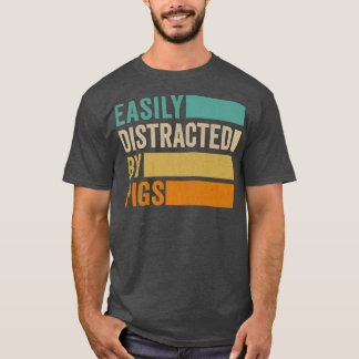 Easily Distracted By Pigs  T-Shirt