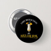 Easily Distracted By Pina Coladas Button (Vorne & Hinten)