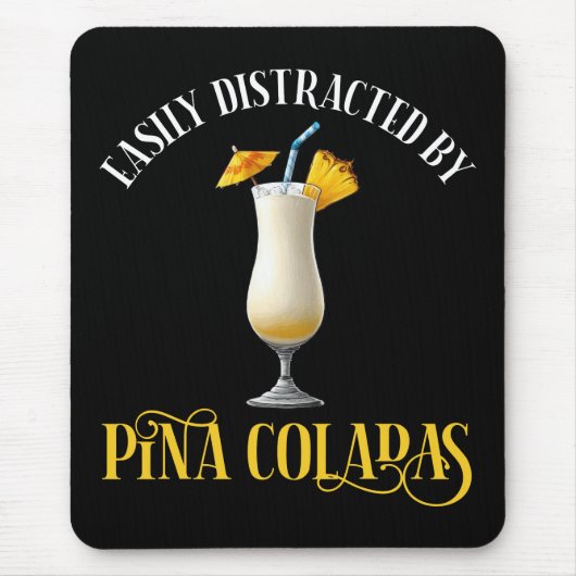 Easily Distracted By Pina Coladas Mousepad (Vorne)