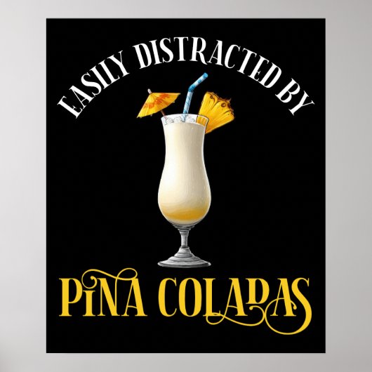 Easily Distracted By Pina Coladas Poster (Vorne)