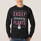Easily Distracted By Plants T-Shirt (Vorderseite)