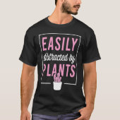 Easily Distracted By Plants T-Shirt (Vorderseite)