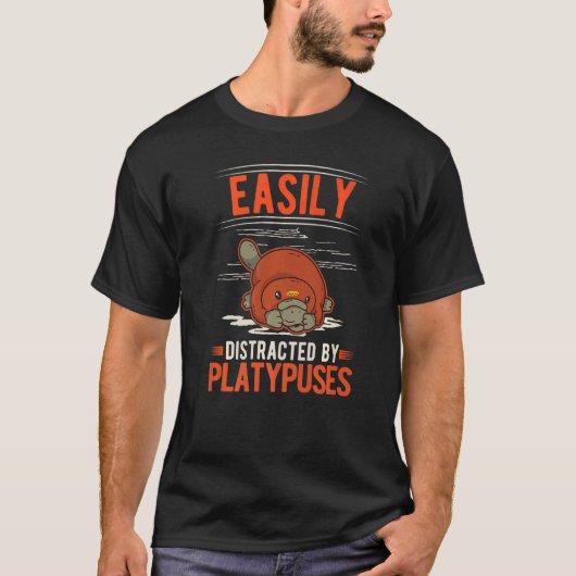 Easily distracted by Platypuses T-Shirt (Vorderseite)