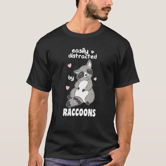 Easily Distracted By Raccoons Cute Raccoon T-Shirt (Vorderseite)