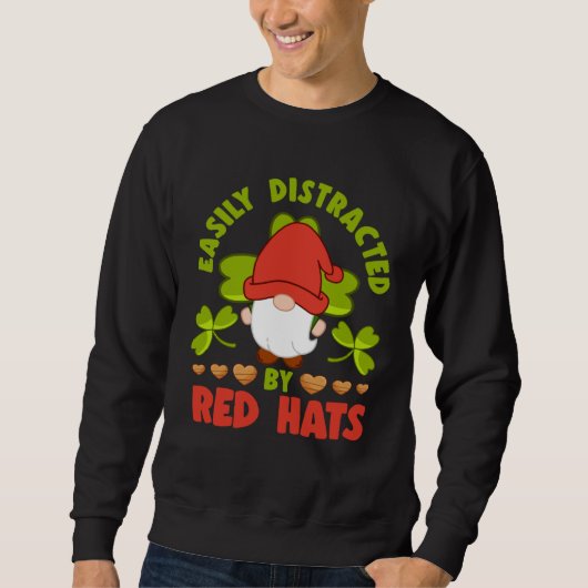 Easily Distracted By Red Hats Yard Garden Gnome Sweatshirt (Vorderseite)