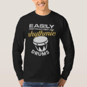 easily distracted by rhythmic drums T-Shirt (Vorderseite)