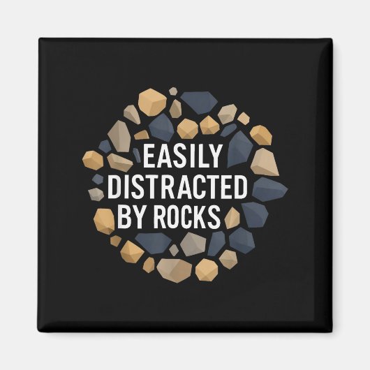 Easily Distracted By Rocks Funny Geology Rock Coll Magnet (Vorne)