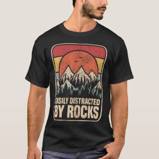 Easily Distracted By Rocks Lovers Geologist Rock C T-Shirt