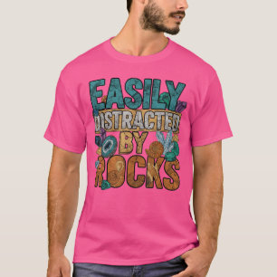 Easily Distracted by Rocks Paläontologe Geologe T-Shirt