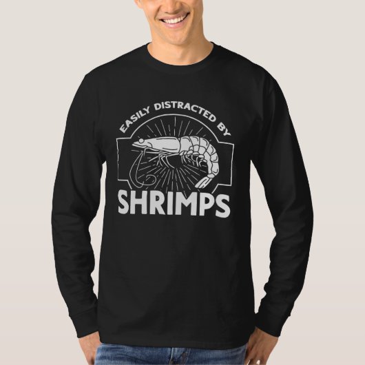 Easily Distracted By Shrimps Seafood Sea Shrimp T-Shirt (Vorderseite)