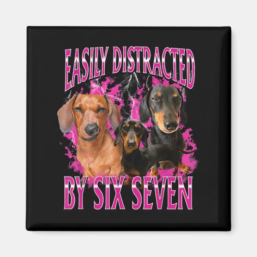 Easily Distracted By Six Seven 67 Meme Dachshund W Magnet (Vorne)