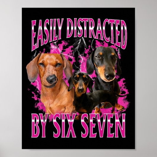 Easily Distracted By Six Seven 67 Meme Dachshund W Poster (Vorne)