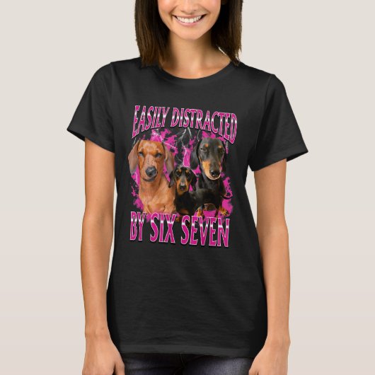Easily Distracted By Six Seven 67 Meme Dachshund W T-Shirt (Vorderseite)