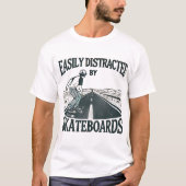 Easily Distracted by Skateboard t-shirt  (Vorderseite)