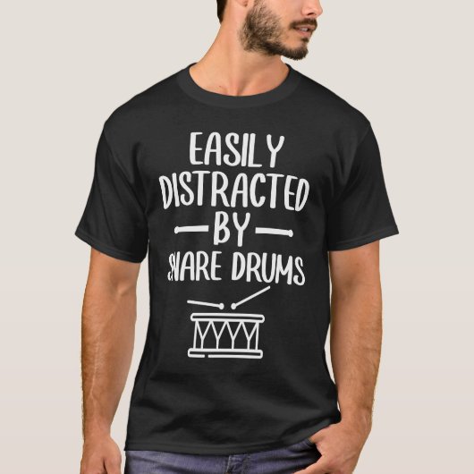 Easily Distracted By Snare Drums Percussion Snare T-Shirt (Vorderseite)