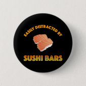 Easily Distracted By Sushi Bars Button (Vorderseite)