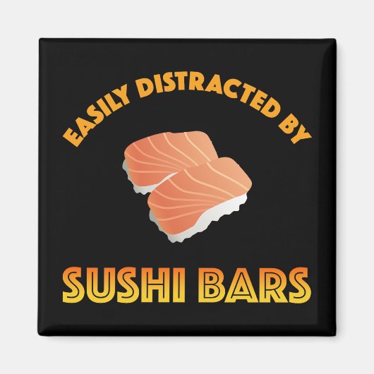 Easily Distracted By Sushi Bars Magnet (Vorne)
