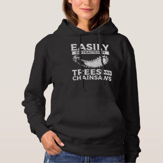 Easily Distracted By Trees & Chainsaws Arborist Lu Hoodie