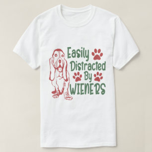 Easily Distracted By Wieners Lustiger Hunde Liebha T-Shirt