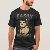 Easily Distracted By Wombats Wombat Saying 3 T-Shirt (Vorderseite)