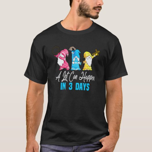 Easter A Lot Can Happen In 3 Days Gnome Womens T-Shirt (Vorderseite)