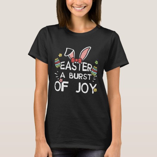 Easter Bunny Easter A Burst of Joy Easter Sayings T-Shirt (Vorderseite)