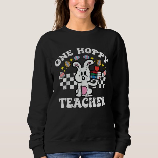 Easter Bunny One Hoppy Teacher Retro Rabbit Groovy Sweatshirt (Vorderseite)
