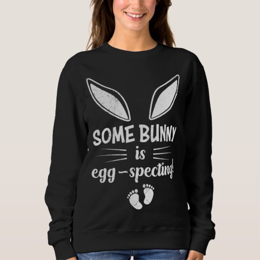 Easter Egg Specting Baby Bunny Expecting Parents Sweatshirt (Vorderseite)