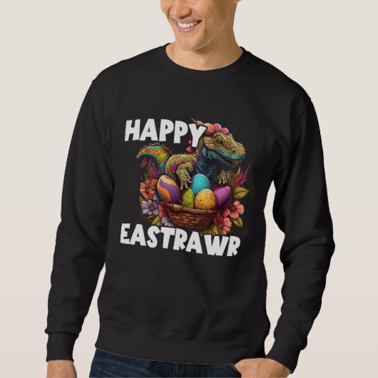 Easter Eggs Rex Dino Happy Easter Day Happy Easter Sweatshirt (Vorderseite)