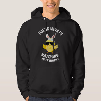 Easter Guess What Hatching In February Chick Sungl Hoodie