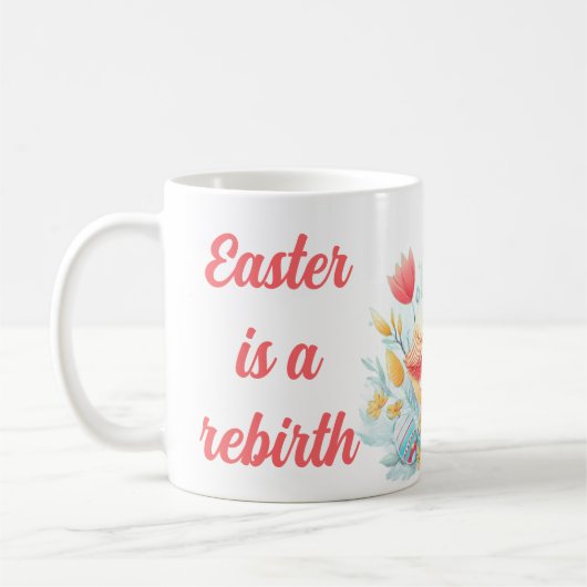 Easter is a rebirth kaffeetasse (Links)