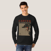 Easter Is Canceled  Anti Easter T-Shirt (Vorne ganz)