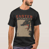 Easter Is Canceled Anti Easter T-Shirt (Vorderseite)