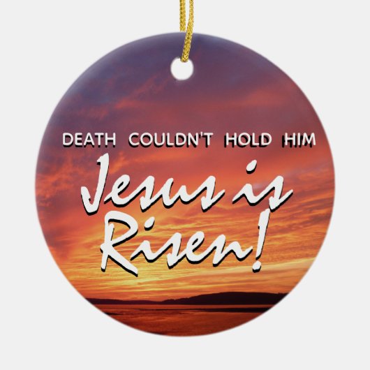 EASTER Jesus ist Risen Auferstehung CHRISTLICH Keramik Ornament (Vorne)