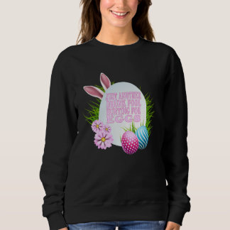 EASTER JUST ANOTHER DRUNK FOOL HUNTING FOR EGGS SWEATSHIRT