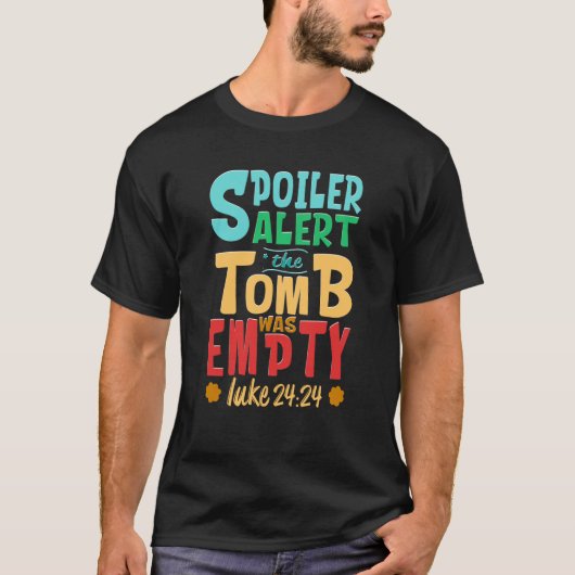 Easter Spoiler Alert Tomb Was Empty Easter T-Shirt (Vorderseite)