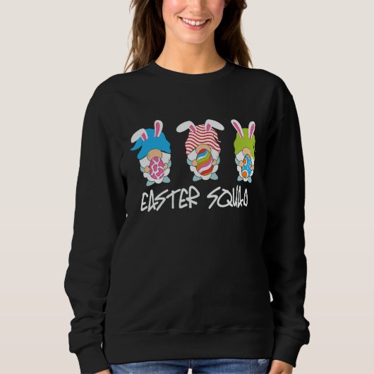 Easter Squad Gnomes Eggs Bunny Easter Day Men Wome Sweatshirt (Vorderseite)