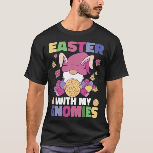 Easter With My Gnomies Easter Bunny Easter Gnome E T-Shirt (Vorderseite)