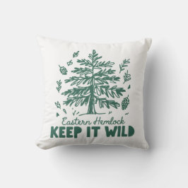 Eastern Hemlock Keep It Wild Nature Throw Pillow Kissen