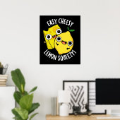 Easy Cheesy Lemon Squeezy Funny Food Puff Dark BG Poster (Heimbüro)
