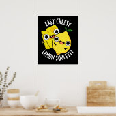 Easy Cheesy Lemon Squeezy Funny Food Puff Dark BG Poster (Küche)