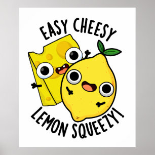 Easy Cheesy Lemon Squeezy Funny Food Puff Poster