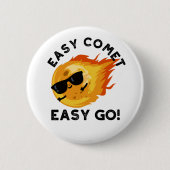 Easy Comet Easy Go Funny Astronomie Pun Button (Vorderseite)